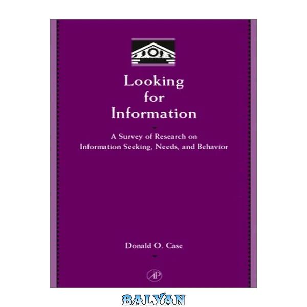 جستجوی اطلاعات: بررسی تحقیقات در مورد جستجوی اطلاعات، نیازها و رفتار (کتابخانه و علم اطلاعات)