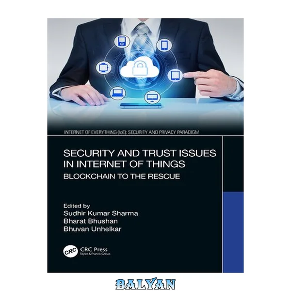 Security and Trust Issues in Internet of Things : Blockchain to the Rescue