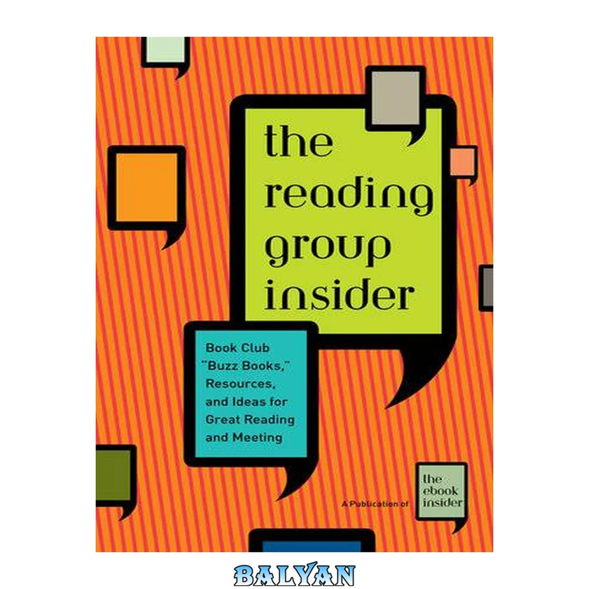 جلد کتاب The reading group insider : book club "Buzz Books," resources, and ideas for great reading and meeting