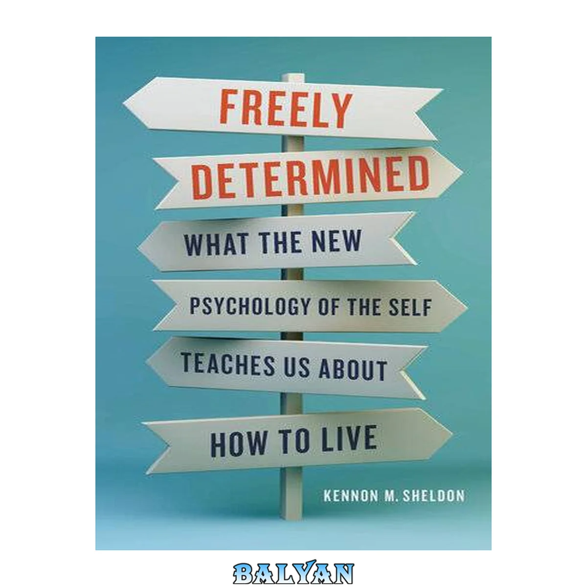 جلد کتاب Freely Determined - What the New Psychology of the Self Teaches Us About How to Live