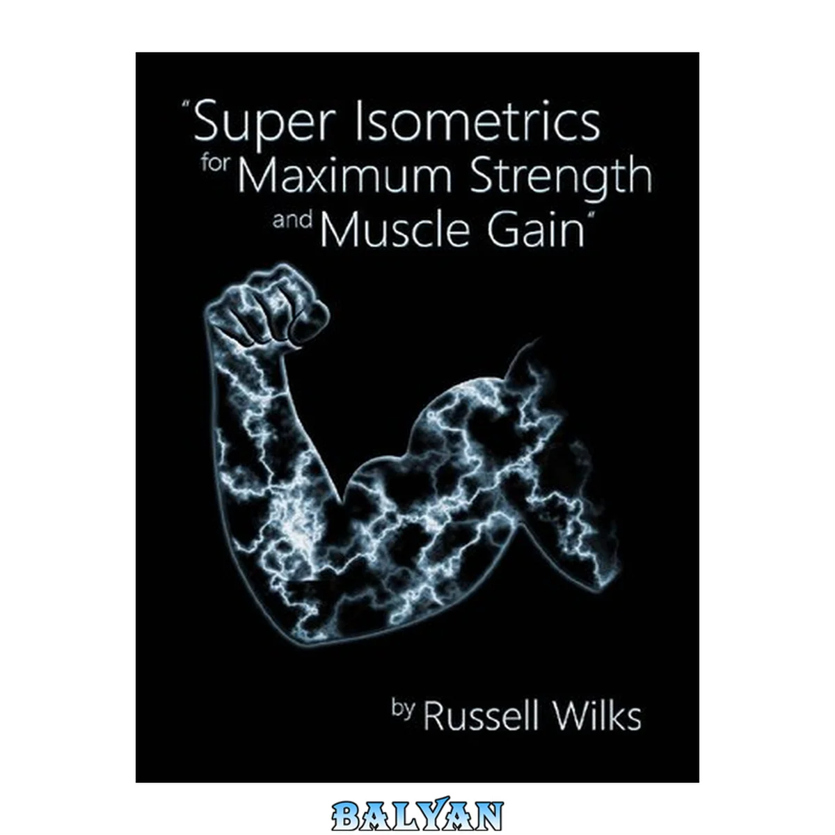 جلد کتاب Super Isometrics for Maximum Strength and Muscle Gain