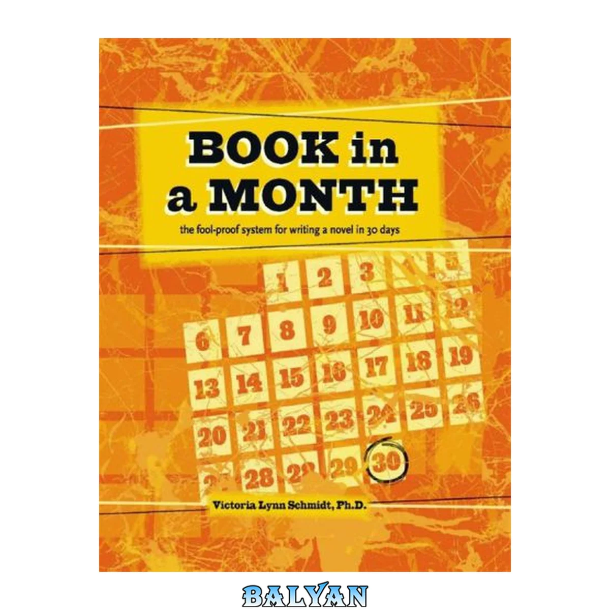 جلد کتاب Book in a Month: The Fool-Proof System for Writing a Novel in 30 Days