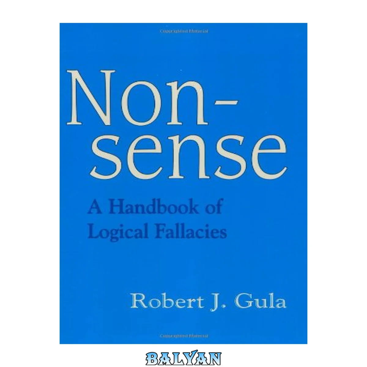 جلد کتاب Nonsense : a handbook of logical fallacies