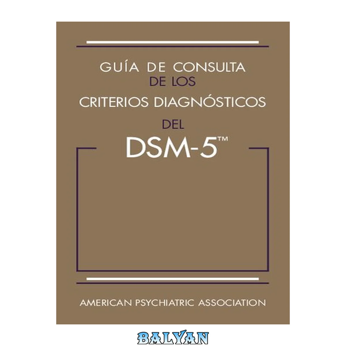 جلد کتاب Guia de Consulta de los Criterios Diagnósticos del DSM-5: Spanish Edition of the Desk Reference to the Diagnostic Criteria From DSM-5®
