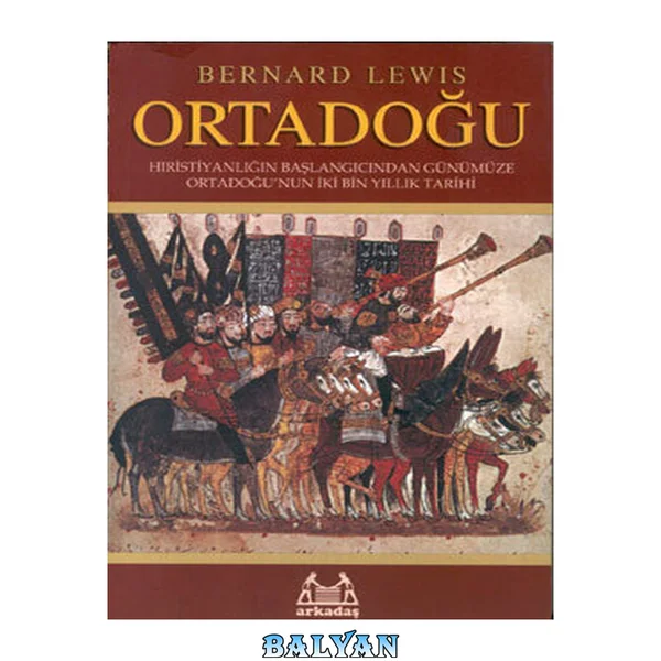 Ortadoğu İki Bin Yıllık Ortadoğu Tarihi