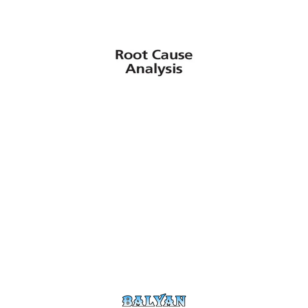 جلد کتاب Root Cause Analysis, Second Edition: The Core of Problem Solving and Corrective Action