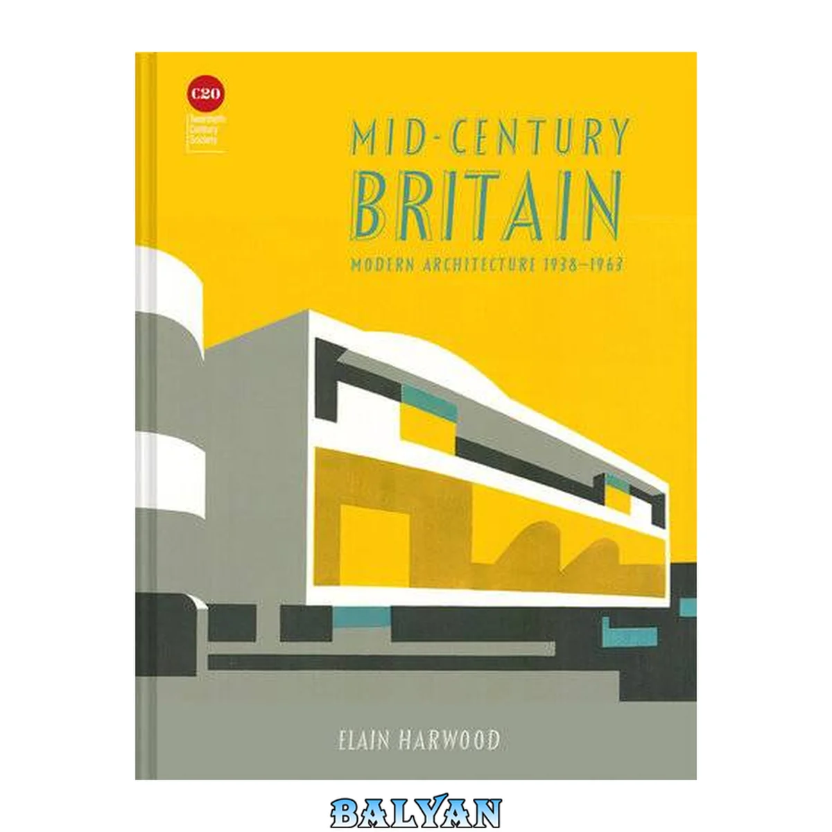 جلد کتاب Mid-Century Britain: Modern Architecture 1938–1963