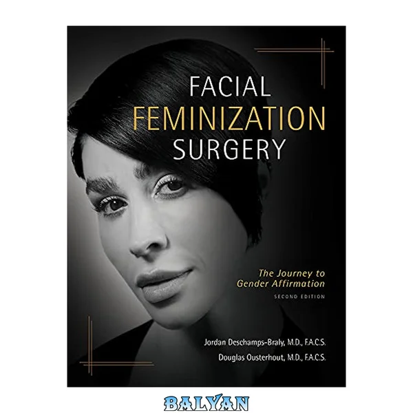 Facial Feminization Surgery: The Journey to Gender Affirmation - Second Edition
