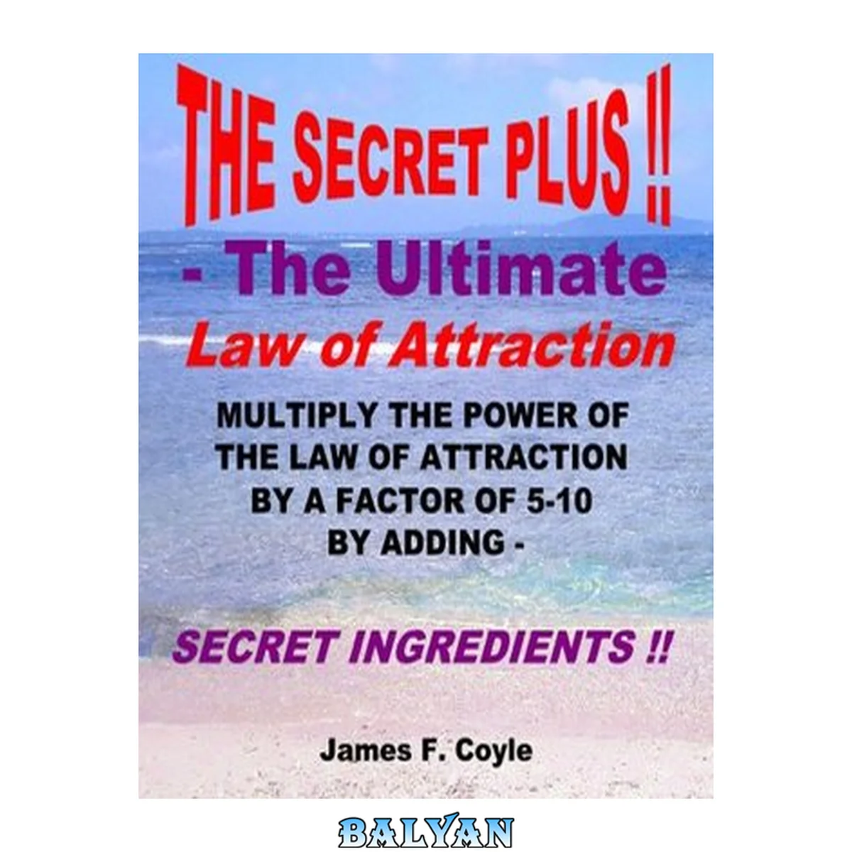 جلد کتاب THE SECRET PLUS - THE ULTIMATE LAW OF ATTRACTION; Multiply the power of the Law of Attraction by a factor of 5-10 by adding SECRET INGREDIENTS!
