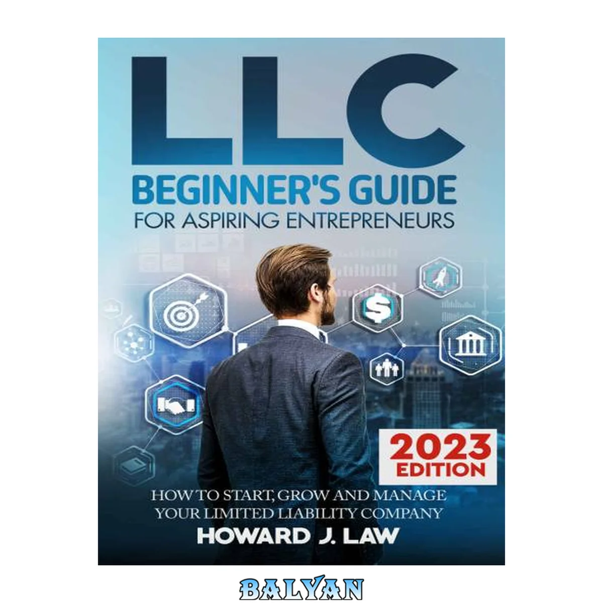 جلد کتاب LLC Beginner's Guide For Aspiring Entrepreneurs: The Definitive Step-by-Step Guide on How to Form and Run a Limited Liability Company, Including Accounting and Tax Benefits for Small Businesses