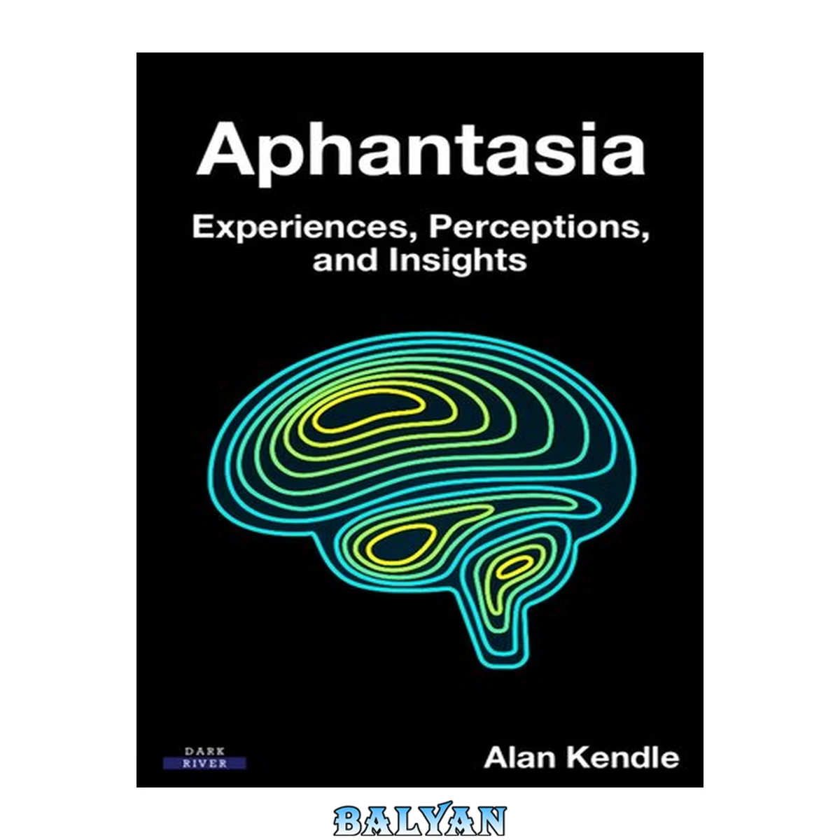 جلد کتاب Aphantasia : Experiences, perceptions, and insights