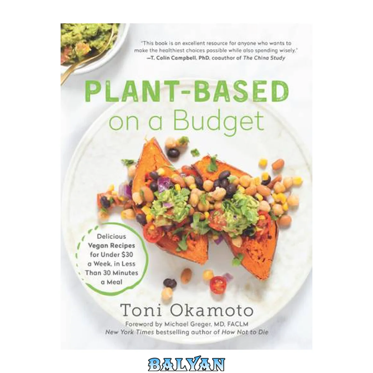 جلد کتاب Plant-based on a budget : delicious vegan recipes for under $30 a week, for less than 30 minutes a meal