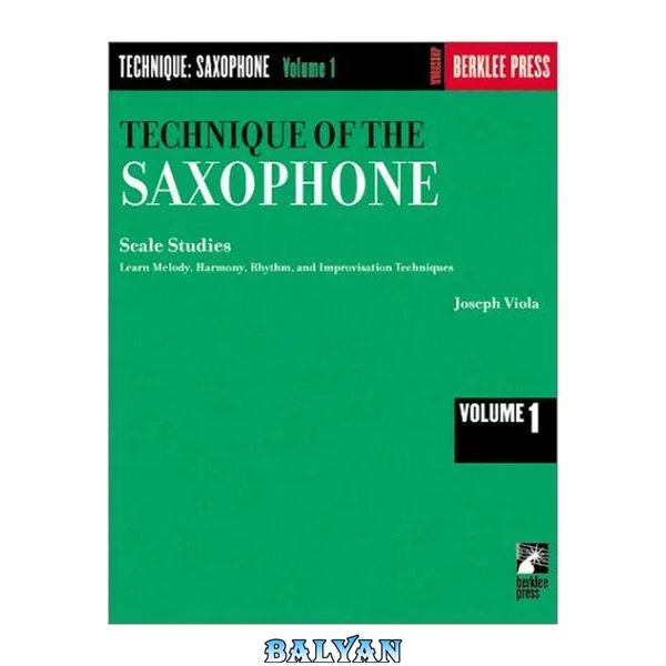 The technique of the saxophone/ 1, Scale studies : Learn melody, harmony,rhythm, and improvisation techniques.