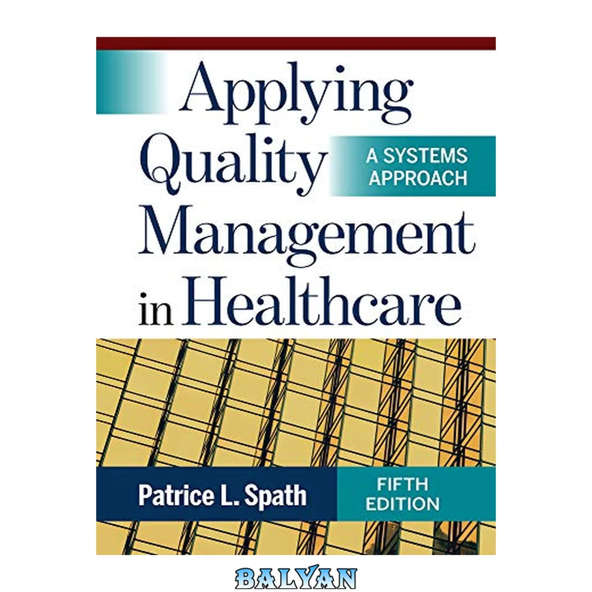 جلد کتاب Applying Quality Management in Healthcare: A Systems Approach, Fifth Edition