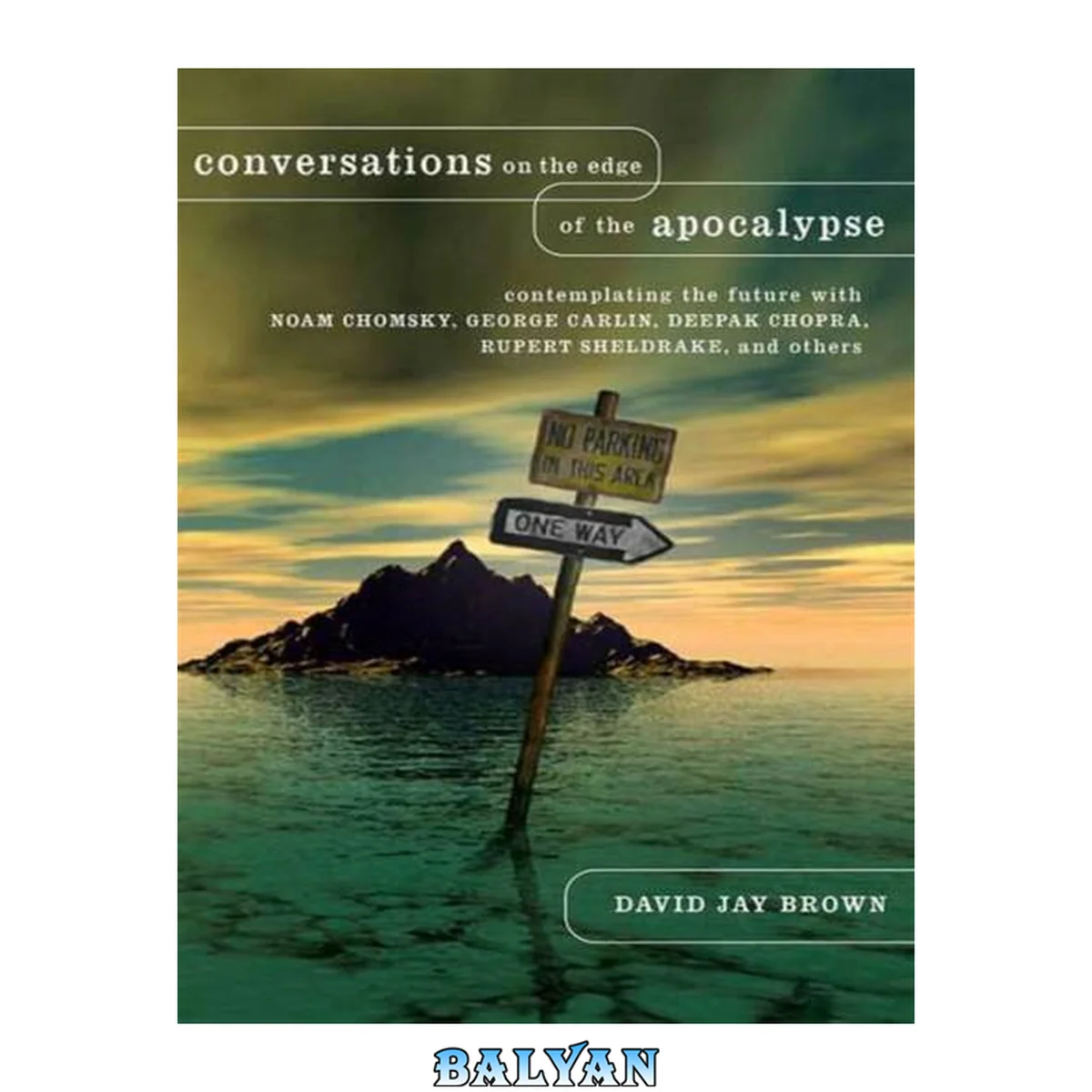 جلد کتاب Conversations on the edge of the Apocalypse: contemplating the future with Noam Chomsky, George Carlin, Deepak Chopra, Rupert Sheldrake, and others