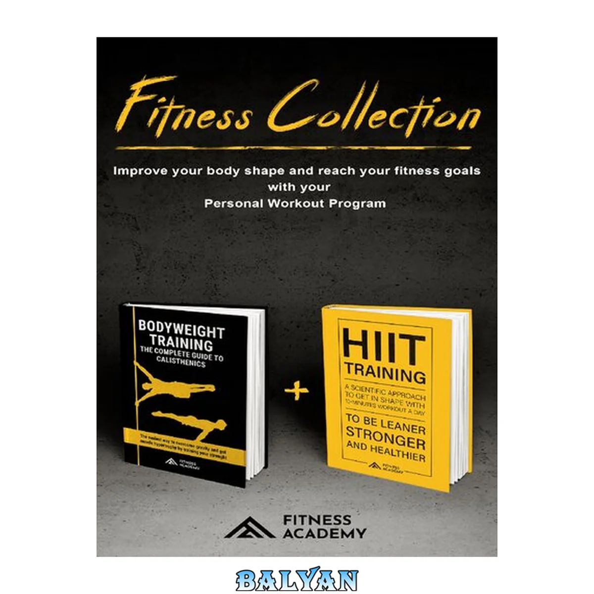 جلد کتاب FITNESS COLLECTION: Bodyweight Training + Hiit Training: Fitness Training and Workout Motivation: Improve your body shape and reach your fitness goals with your Personal Workout Program