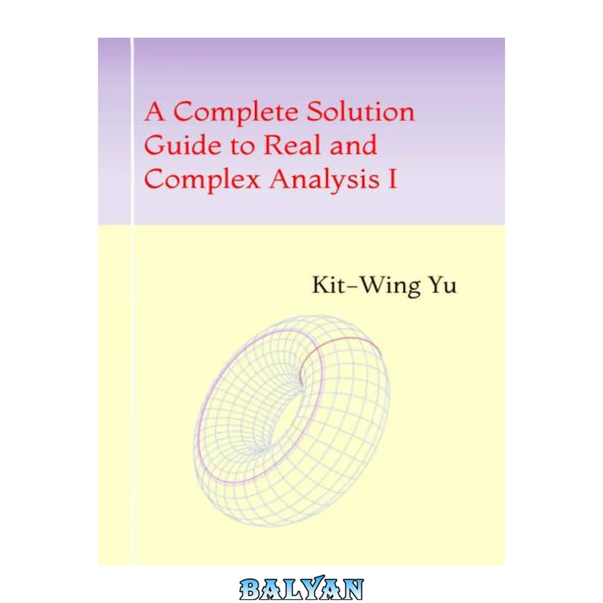 جلد کتاب A complete solution guide to real and complex Analysis I :