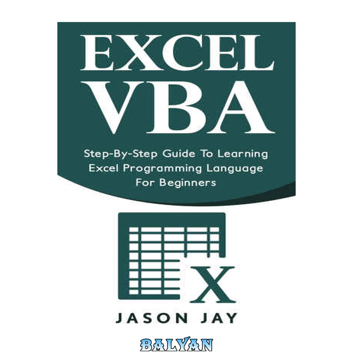 جلد کتاب EXCEL VBA Step-by-Step Guide  To Learning Excel Programming Language For Beginners