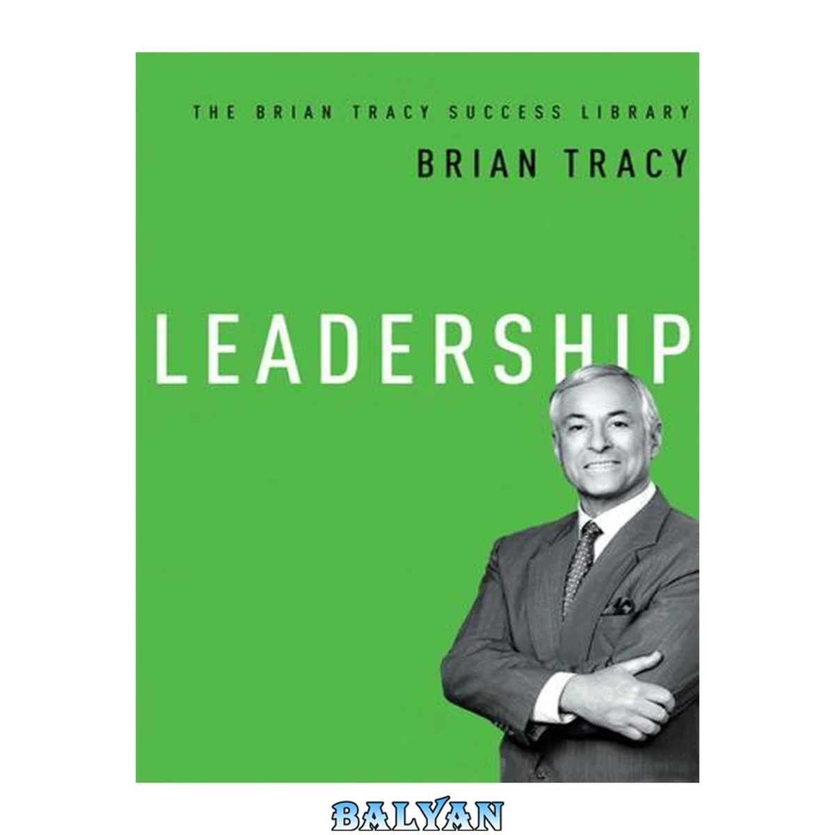 جلد کتاب Leadership (The Brian Tracy Success Library)