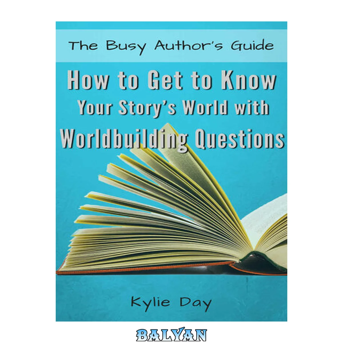 جلد کتاب How to Get to Know Your Story's World With Worldbuilding Questions