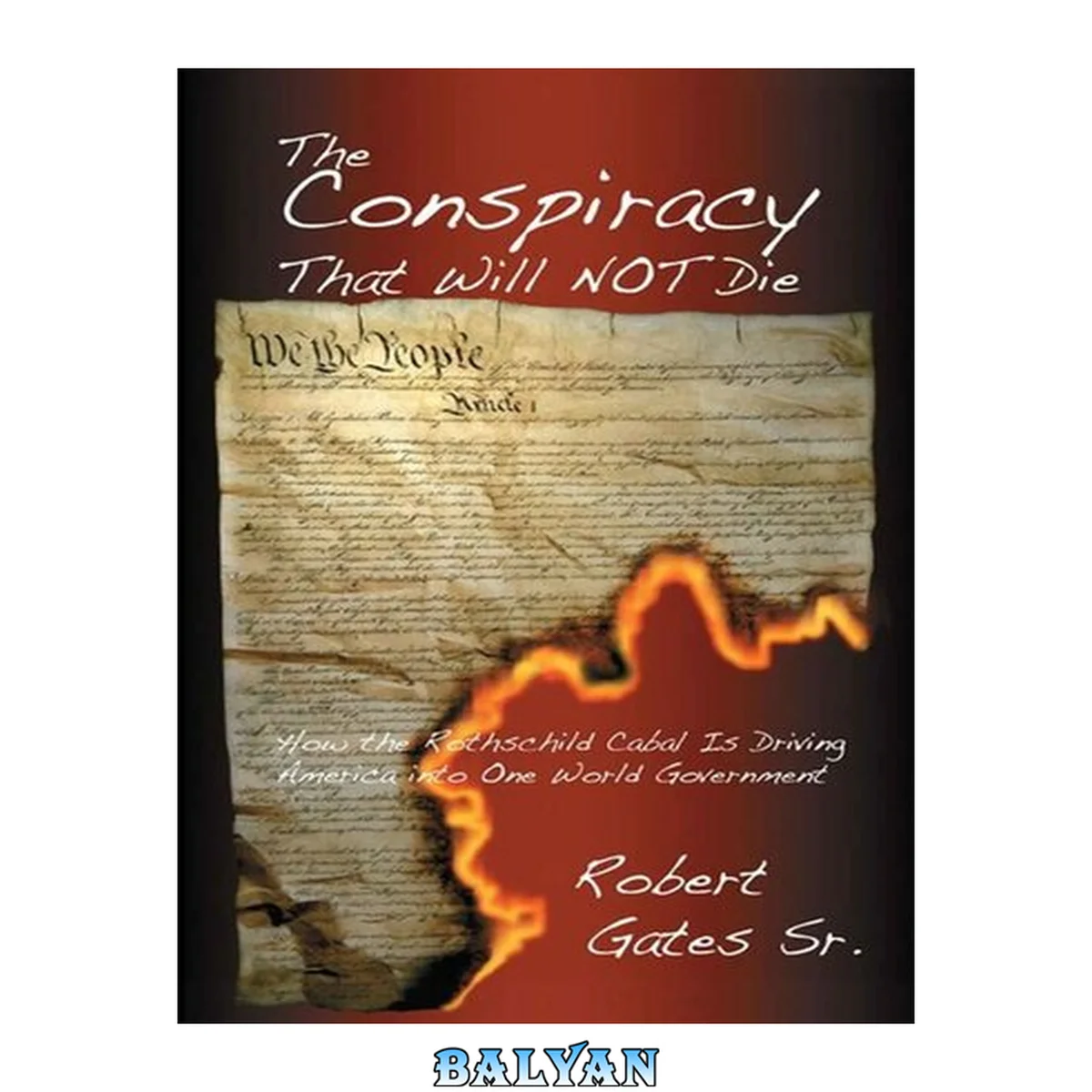 جلد کتاب The Conspiracy That Will Not Die: How the Rothschild Cabal Is Driving America into One World Government