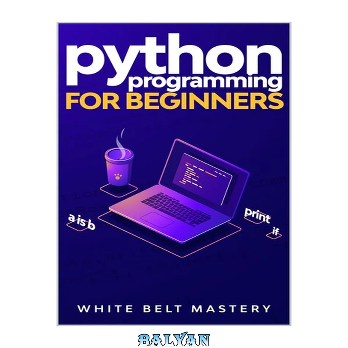 جلد کتاب Python Programming for beginners: Learn Python in a step by step approach, Complete practical crash course to learn Python coding