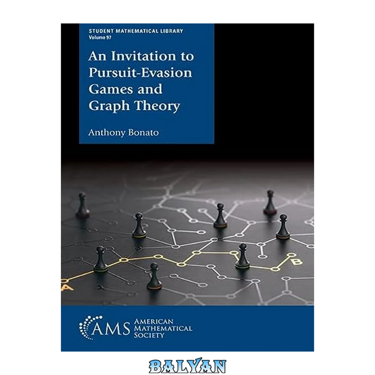 جلد کتاب An Invitation to Pursuit-Evasion Games and Graph Theory (Student Mathematical Library, 97)