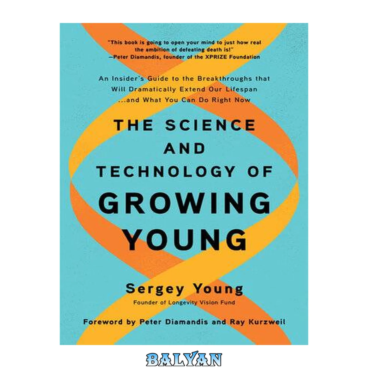 جلد کتاب The Science and Technology of Growing Young: An Insider's Guide to the Breakthroughs that Will Dramatically Extend Our Lifespan . . . and What You Can Do Right Now