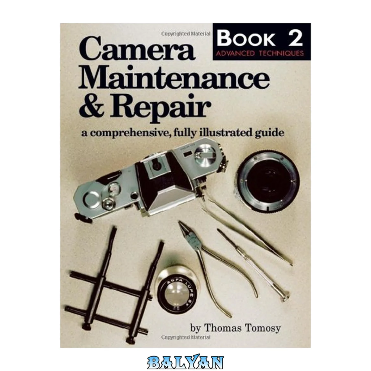 جلد کتاب Camera Maintenance &amp; Repair, Book 2: Fundamental Techniques: A Comprehensive, Fully Illustrated Guide (Bk. 2)