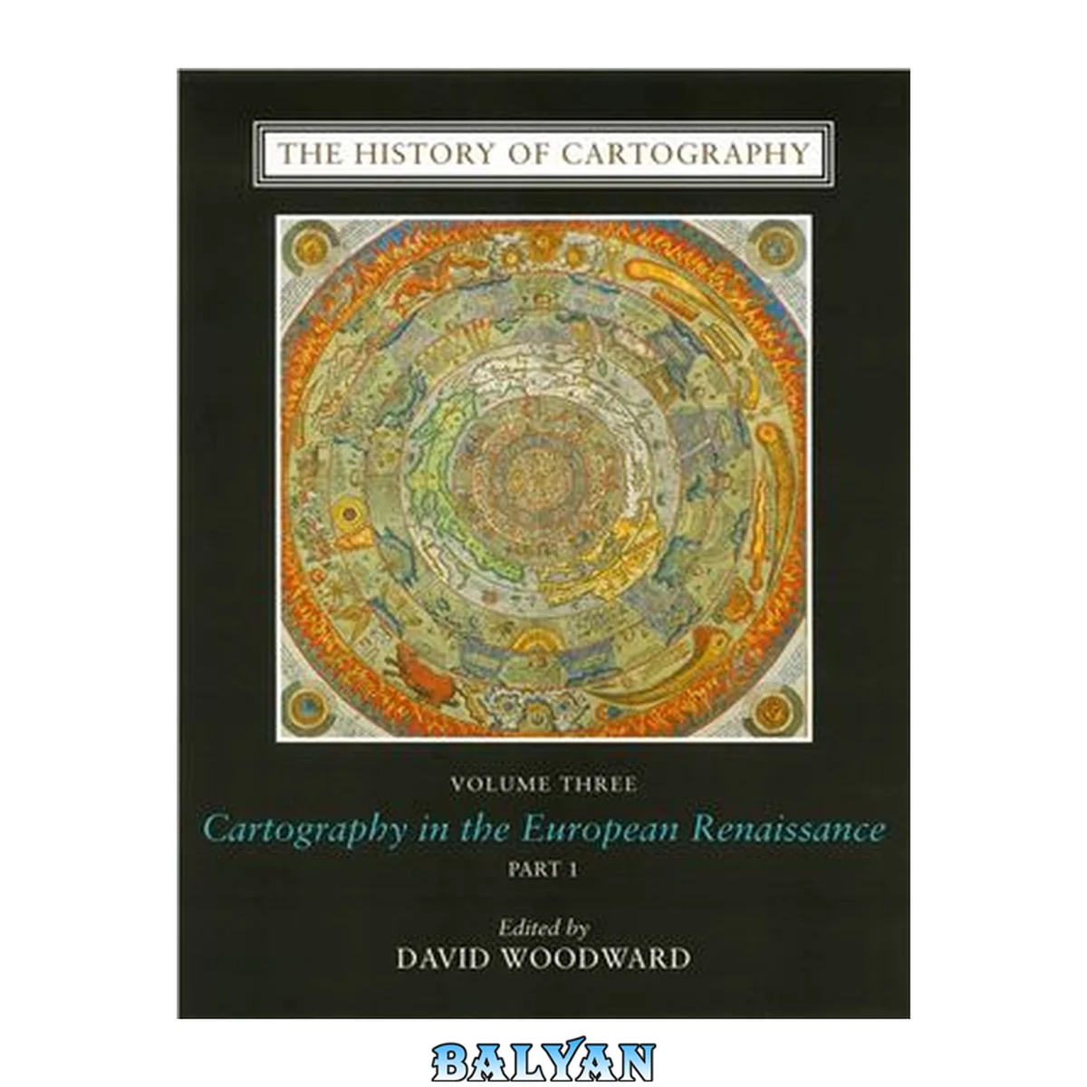 جلد کتاب The History of Cartography. Volume 3. Book 2. Cartography in the European Renaissance