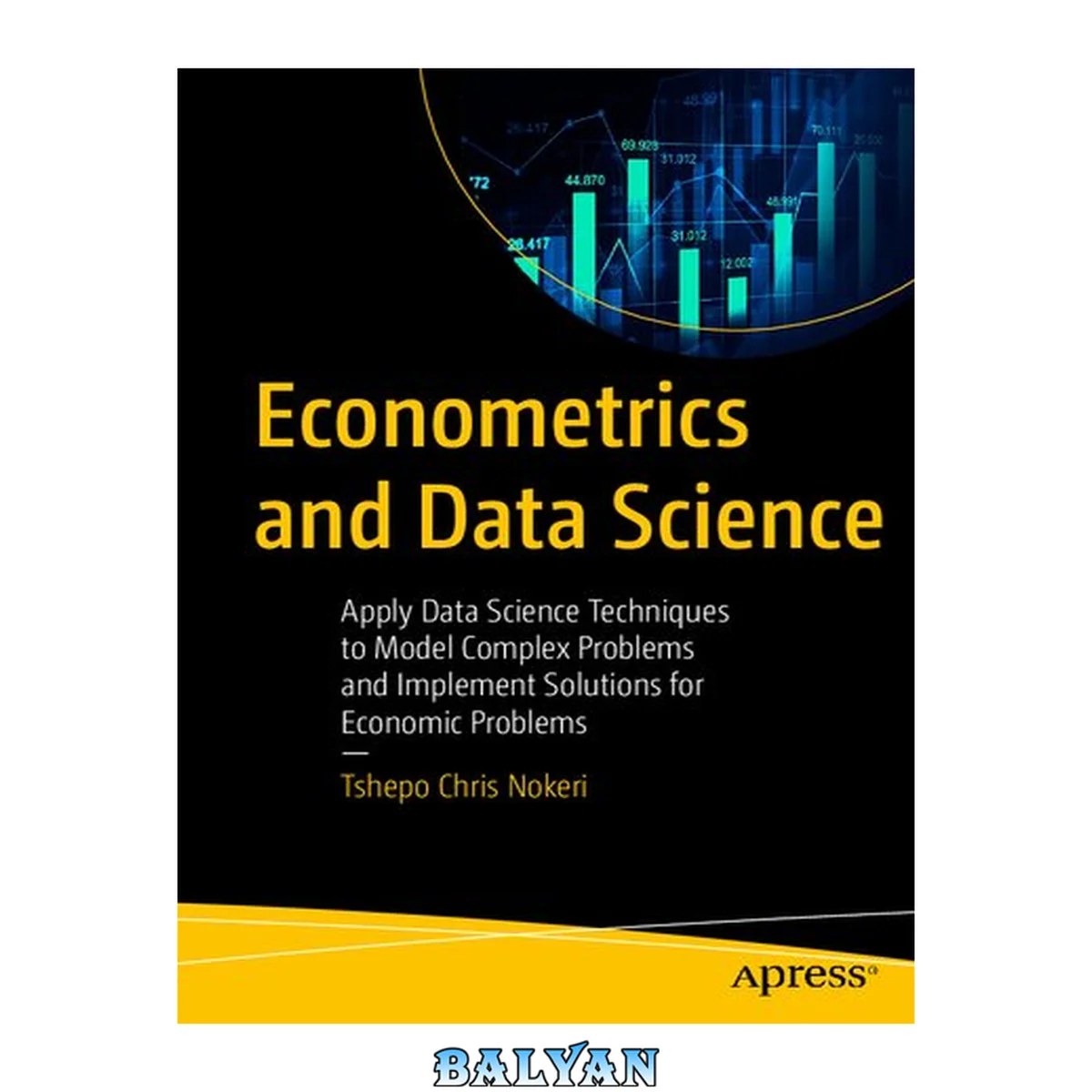جلد کتاب Econometrics and Data Science : Apply Data Science Techniques to Model Complex Problems and Implement Solutions for Economic Problems