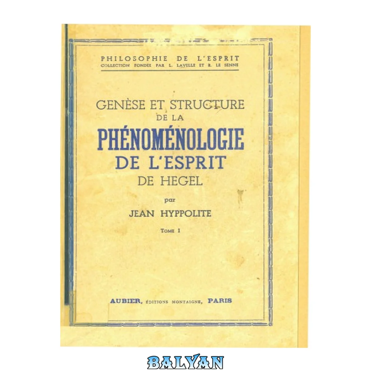جلد کتاب Genèse et Structure de la Phénoménologie de l'Esprit de Hegel (tome 1)