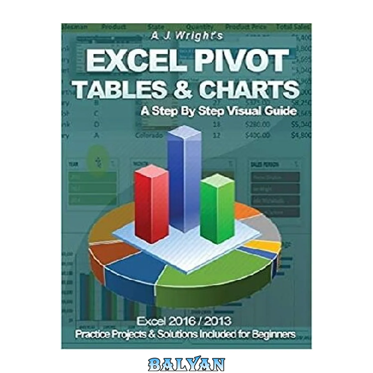 جلد کتاب Excel Pivot Tables &amp; Charts - A Step By Step Visual Guide