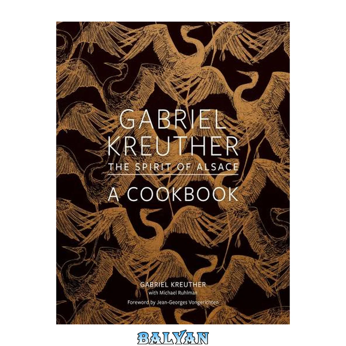 جلد کتاب Gabriel Kreuther : The Spirit of Alsace : A Cookbook