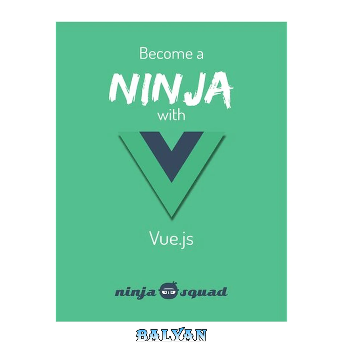 جلد کتاب Become a ninja with Vue