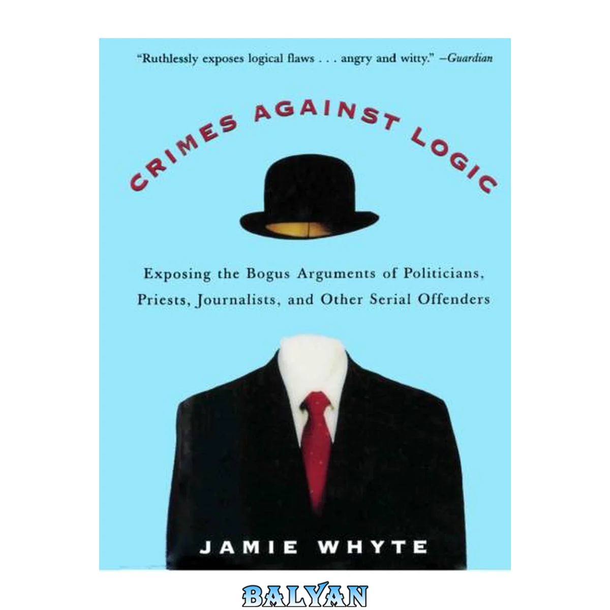 جلد کتاب Crimes Against Logic Exposing the Bogus