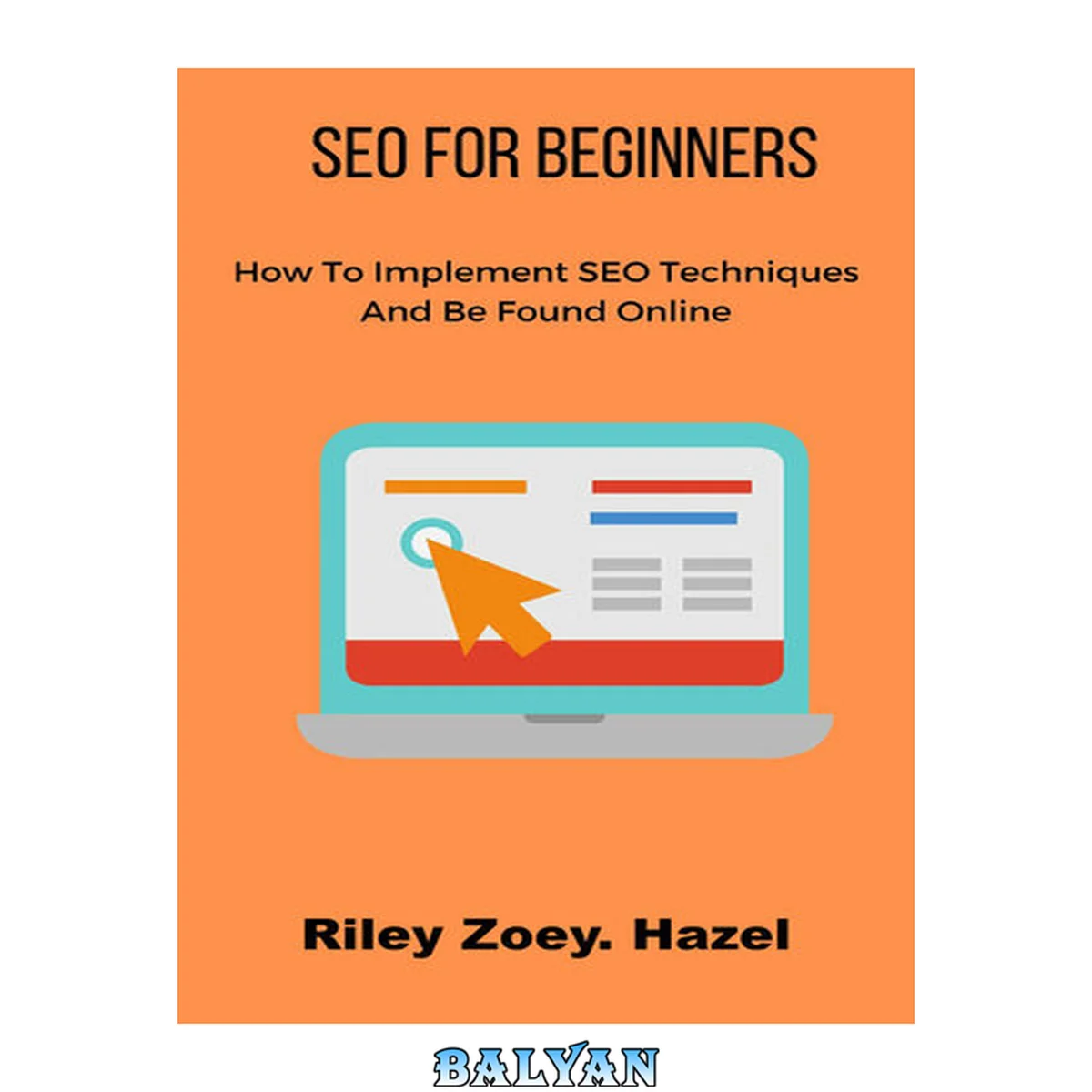 جلد کتاب SEO For Beginners in 2021: How To Implement SEO Techniques And Be Found Online