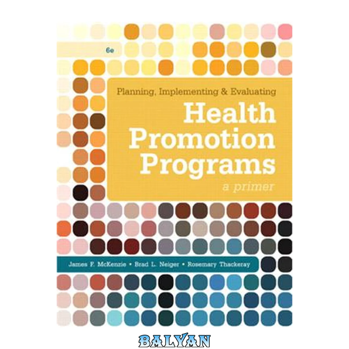 جلد کتاب Neiger. Planning, implementing, and evaluating health promotion programs: a primer