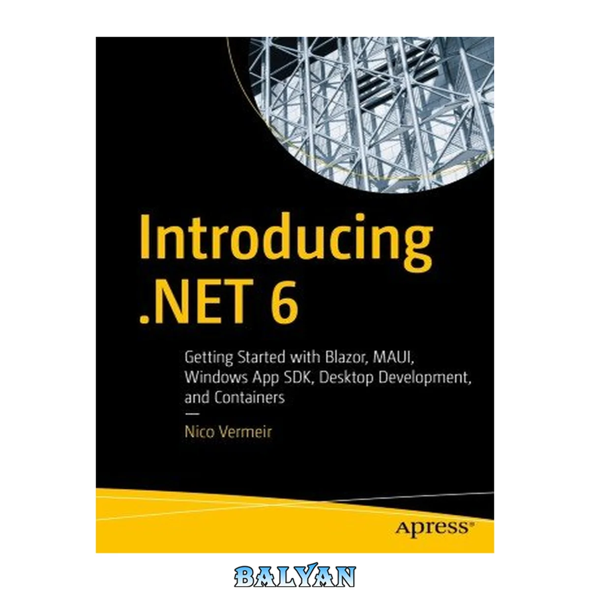جلد کتاب Introducing .NET 6 - Getting Started with Blazor, MAUI, Windows App SDK, Desktop Development, and Containers