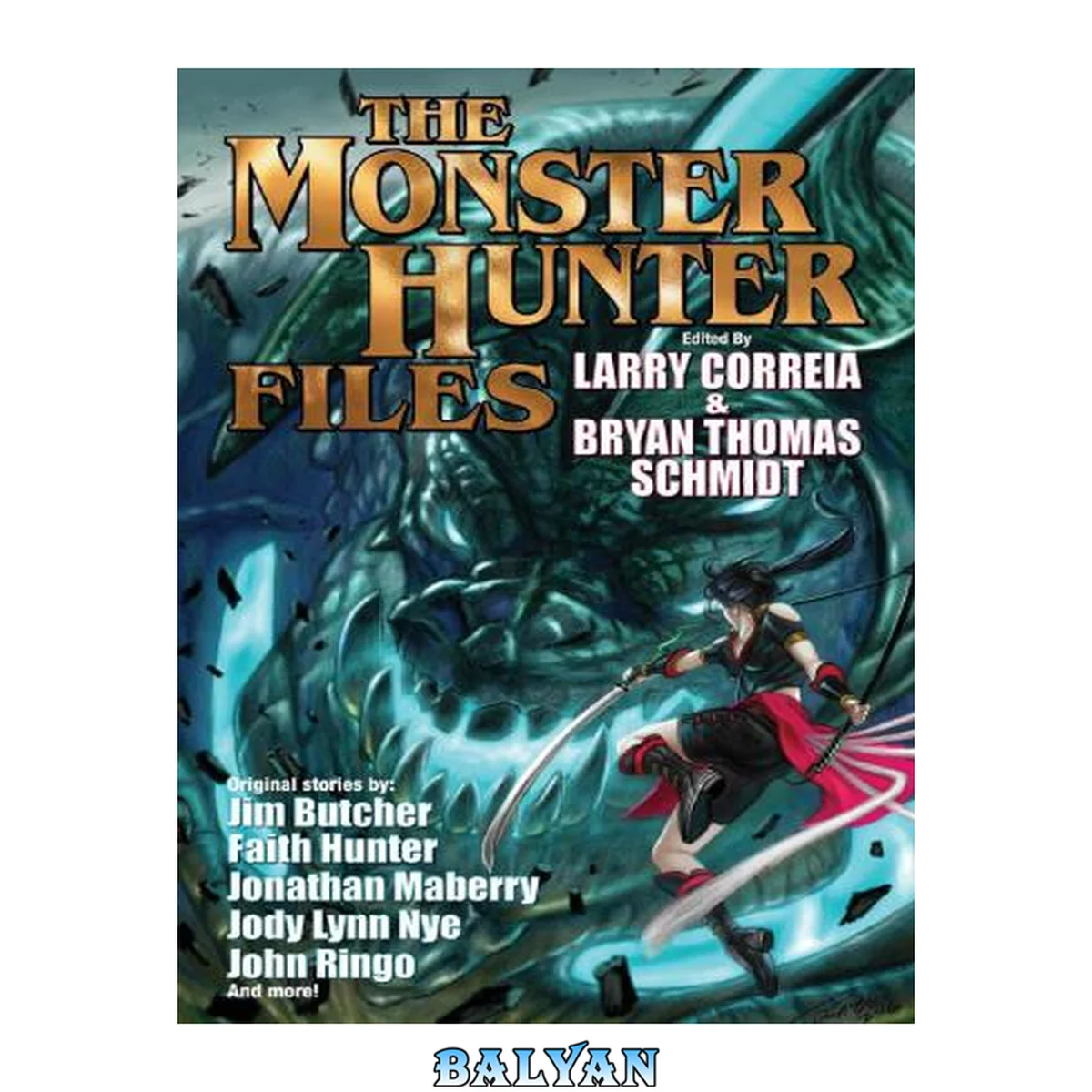 جلد کتاب The monster hunter files : featuring stories in the world of Larry Correia's Monster Hunter International
