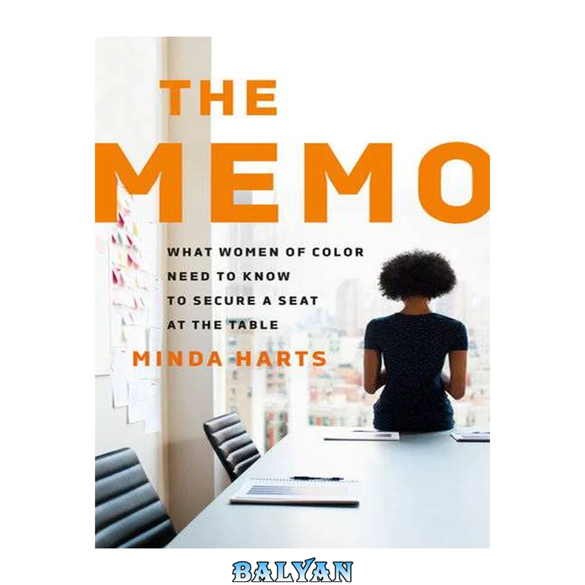 جلد کتاب The memo : what women of color need to know to secure a seat at the table