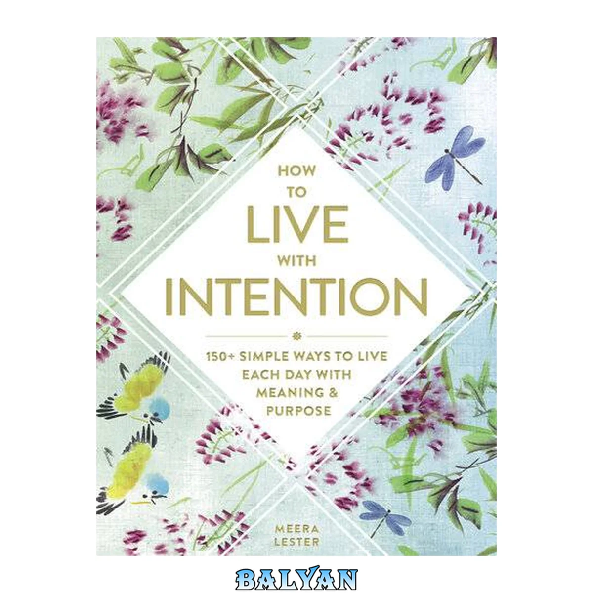 جلد کتاب How to Live with Intention : 150+ Simple Ways to Live Each Day with Meaning &amp; Purpose