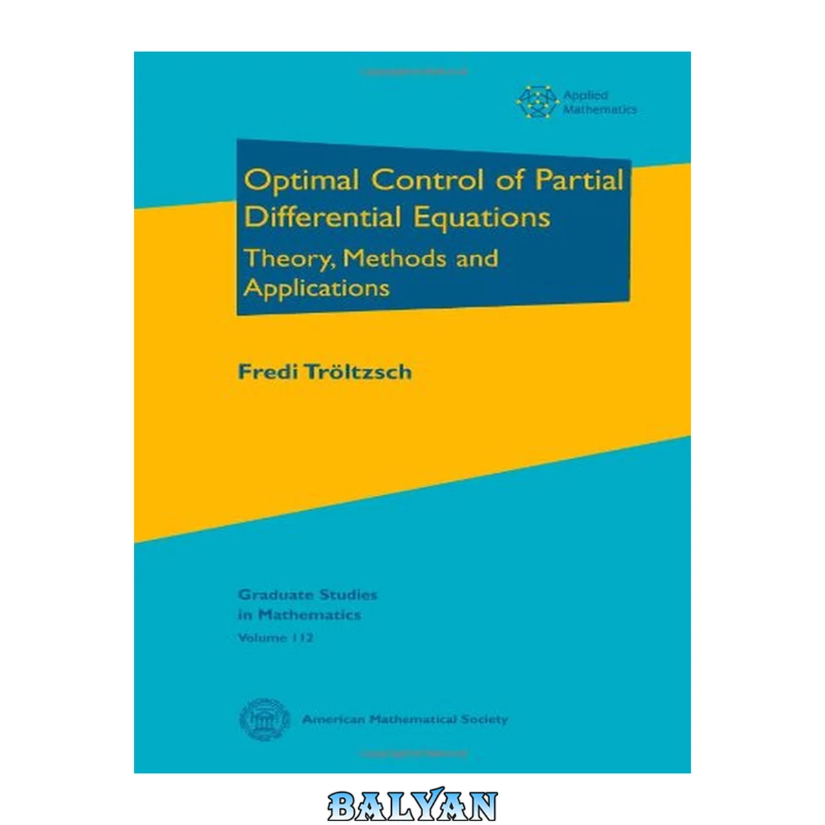 جلد کتاب Optimal Control of Partial Differential Equations (Graduate Studies in Mathematics) (Graduate Studies in Mathematics, 112)