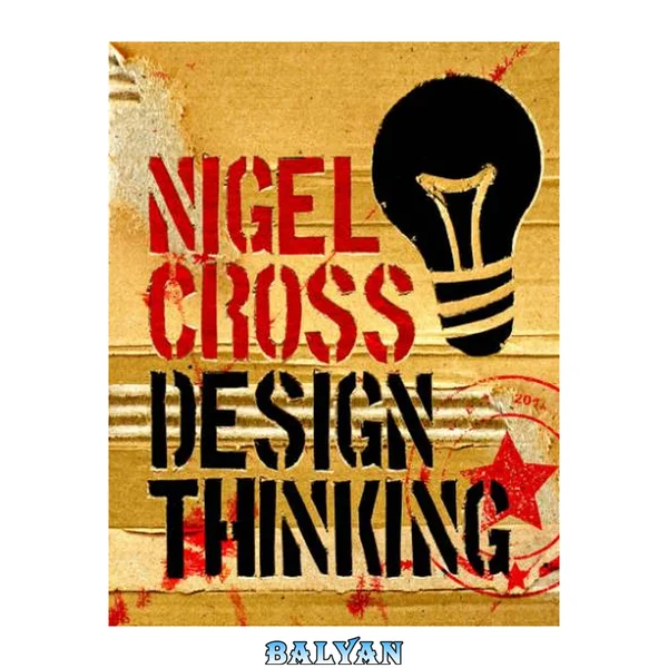 Design Thinking : Understanding How Designers Think and Work