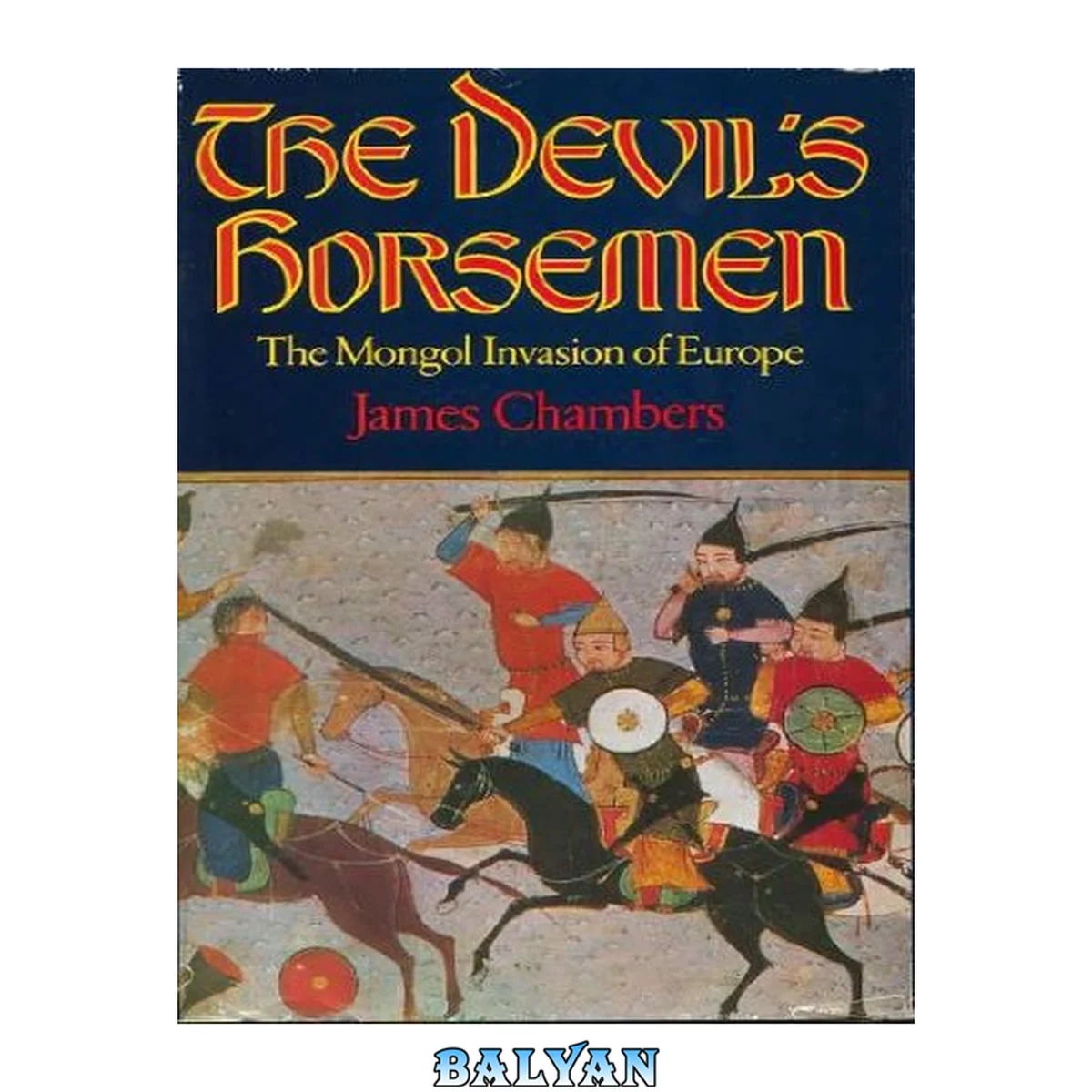 جلد کتاب The  Devil's horsemen: the Mongol invasion of Europe