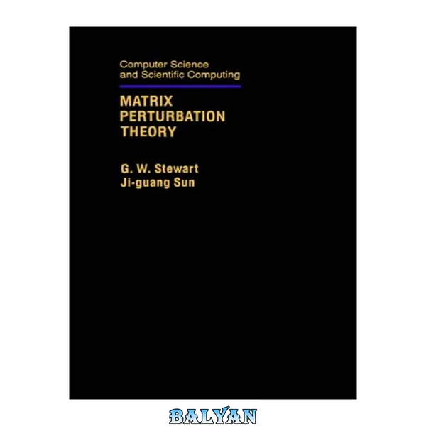Matrix Perturbation Theory (Computer Science and Scientific Computing) (Computer Science and Scientific Computing)