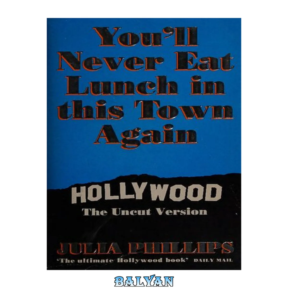 جلد کتاب You'll Never Eat Lunch in This Town Again: Hollywood The Uncut Version