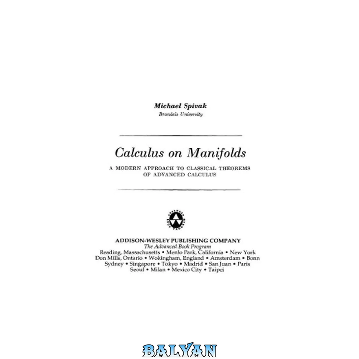 جلد کتاب Calculus On Manifolds : A Modern Approach To Classical Theorems Of Advanced Calculus