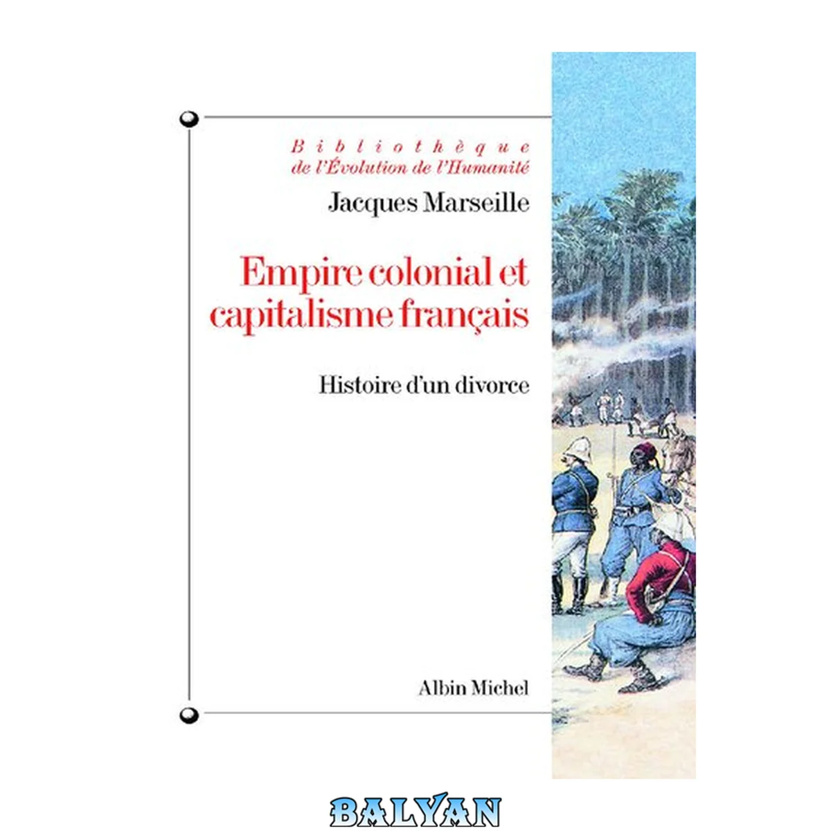 جلد کتاب Empire colonial et capitalisme français: Histoire d'un divorce