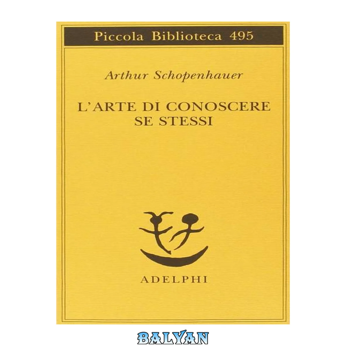 جلد کتاب L'arte di conoscere se stessi = ovvero Eis heautón : Arthur Schopenhauer